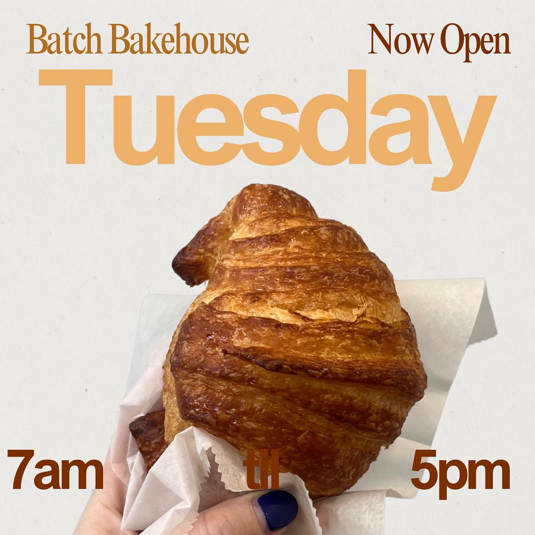 Batch goodness, now one more day a week! We’ll see you on Tuesday for an early week pick me up 🥐